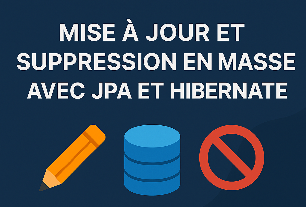 mise à jour et suppression en masse en JPA et Hibernate